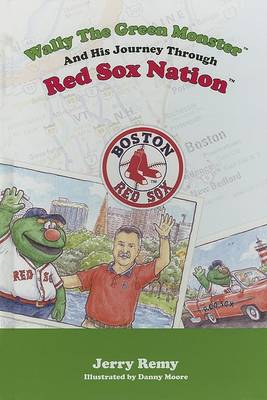 Book cover for Wally the Green Monster and His Journey Through Red Sox Nation