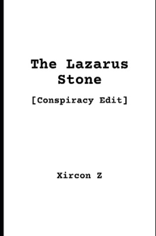 Cover of The Lazarus Stone (Conspiracy Edit)