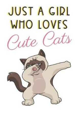 Cover of Just A Girl Who Loves Cute Cats