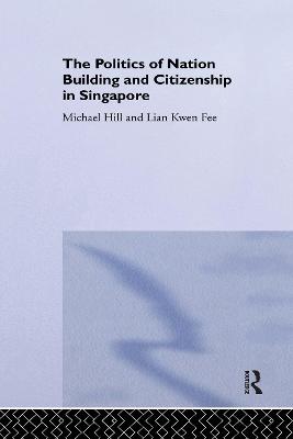 Book cover for The Politics of Nation Building and Citizenship in Singapore