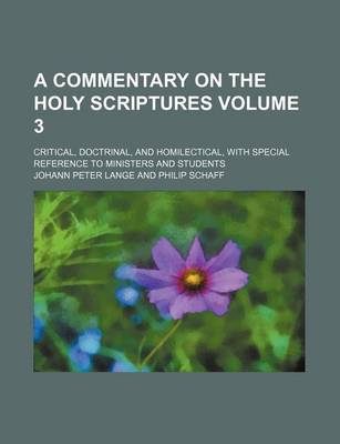 Book cover for A Commentary on the Holy Scriptures Volume 3; Critical, Doctrinal, and Homilectical, with Special Reference to Ministers and Students