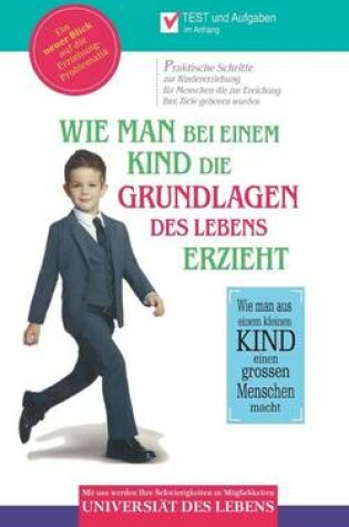 Cover of Wie Man Bei Einem Kind Die Grundlagen Des Lebens Erzieht