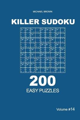 Book cover for Killer Sudoku - 200 Easy Puzzles 9x9 (Volume 14)