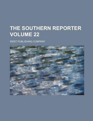 Book cover for The Southern Reporter Volume 22