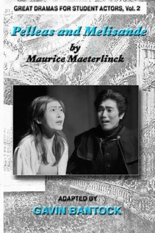 Cover of PELLEAS AND MELISANDE, by Maurice Maeterlinck, Adapted by Gavin Bantock