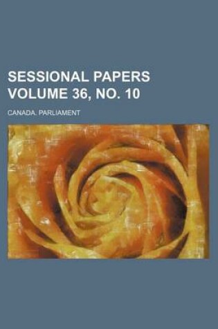 Cover of Sessional Papers Volume 36, No. 10