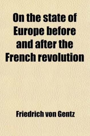 Cover of On the State of Europe Before and After the French Revolution; An Answer to L'Etat de La France a la Fin de L'An VIII [By A.M. Blanc de La Nautte] Tr. by J.C. Herries