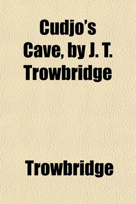 Book cover for Cudjo's Cave, by J. T. Trowbridge