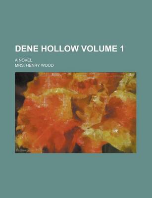 Book cover for Dene Hollow; A Novel Volume 1