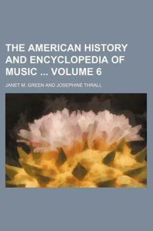 Cover of The American History and Encyclopedia of Music Volume 6