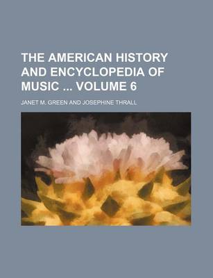 Book cover for The American History and Encyclopedia of Music Volume 6