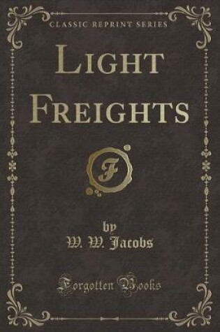 Cover of Light Freights (Classic Reprint)