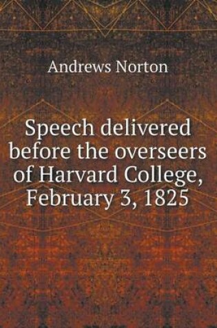 Cover of Speech delivered before the overseers of Harvard College, February 3, 1825