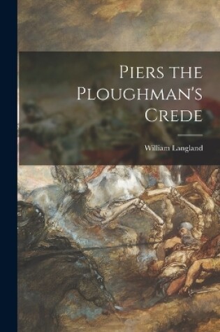 Cover of Piers the Ploughman's Crede