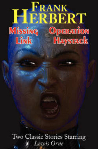 Cover of Missing Link & Operation Haystack - Two Classic Stories Starring Lewis Orne