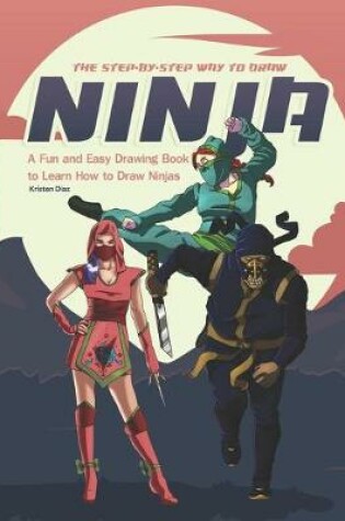 Cover of The Step-by-Step Way to Draw Ninja