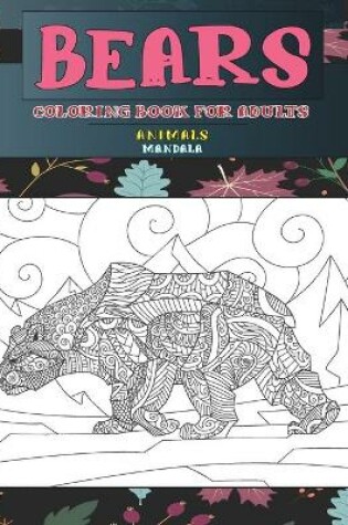 Cover of Mandala Coloring Book for Adults - Animals - Bears
