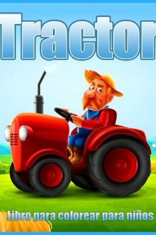 Cover of Tractor Libro Para Colorear Para Ni�os