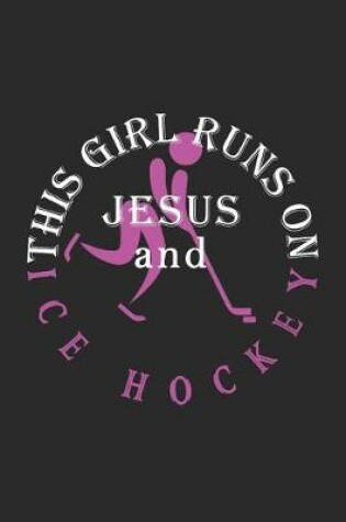 Cover of This Girl Runs on Jesus and Ice Hockey