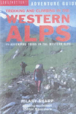 Cover of Trekking and Climbing in the Western Alps