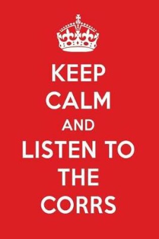 Cover of Keep Calm and Listen to the Corrs