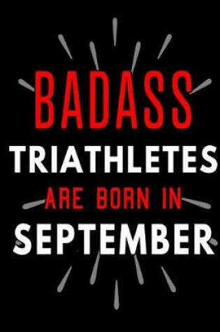 Cover of Badass Triathletes Are Born In September