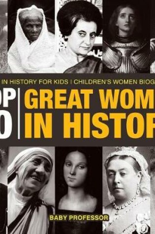 Cover of Top 10 Great Women In History Women In History for Kids Children's Women Biographies