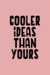 Book cover for Cooler Ideas Than Yours