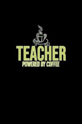 Cover of Teacher powered by coffee