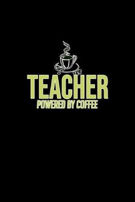 Book cover for Teacher powered by coffee
