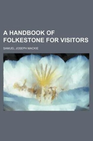 Cover of A Handbook of Folkestone for Visitors