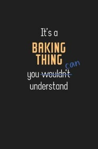 Cover of It's a Baking Thing You Can Understand