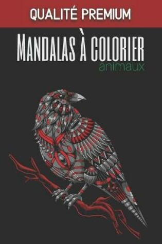 Cover of Mandala a colorier Animaux - Qualite premium