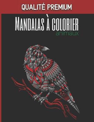 Book cover for Mandala a colorier Animaux - Qualite premium