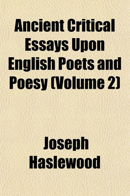 Book cover for Ancient Critical Essays Upon English Poets and Poesy (Volume 2)