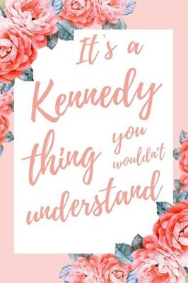 Book cover for It's a Kennedy Thing You Wouldn't Understand