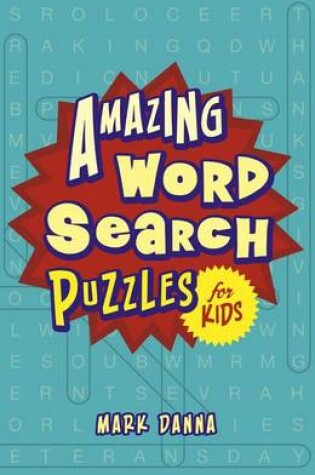 Cover of Amazing Word Search Puzzles for Kids