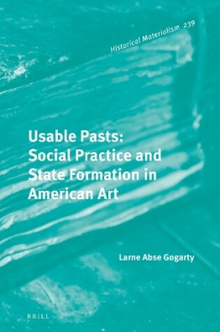 Cover of Usable Pasts: Social Practice and State Formation in American Art