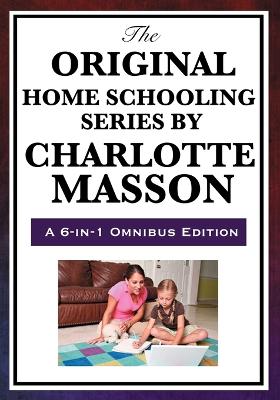 Cover of The Original Home Schooling Series by Charlotte Mason