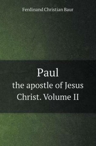 Cover of Paul the apostle of Jesus Christ. Volume II