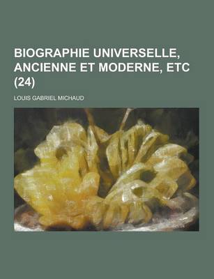 Book cover for Biographie Universelle, Ancienne Et Moderne, Etc (24 )