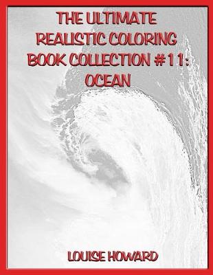 Book cover for The Ultimate Realistic Coloring Book Collection #11