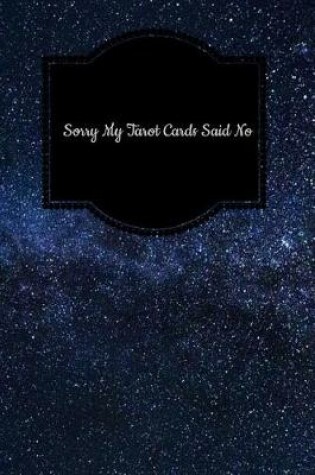 Cover of Sorry My Tarot Cards Said No