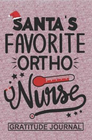 Cover of Santa's Favorite Ortho Nurse - Gratitude Journal
