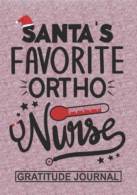 Book cover for Santa's Favorite Ortho Nurse - Gratitude Journal