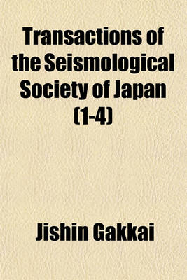 Book cover for Transactions of the Seismological Society of Japan (Volume 1-4)