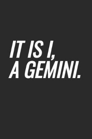 Cover of It Is I, A Gemini