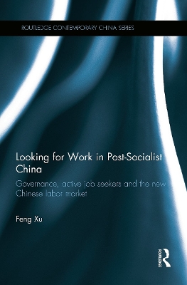 Book cover for Looking for Work in Post-Socialist China