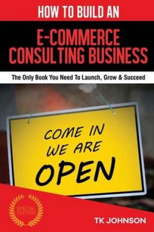 Cover of How to Build an E-Commerce Consulting Business (Special Edition)