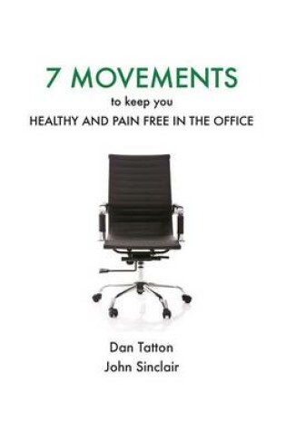 Cover of Seven Movements to Keep you Healthy and Pain Free in the Office